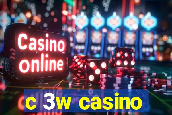 c 3w casino